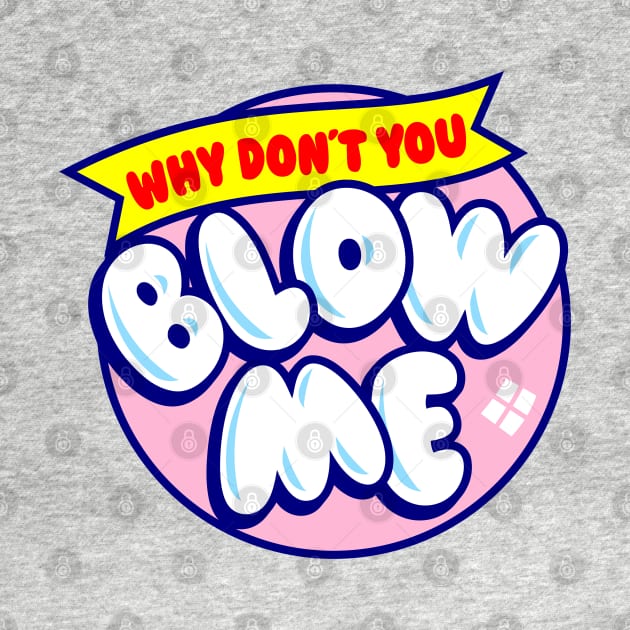 Blow Me by BiggStankDogg